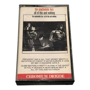 The Psychedelic Furs All of This or Nothing Cassette / Chromium Dioxide
